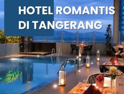 Hotel Romantis di Tangerang untuk Honeymoon