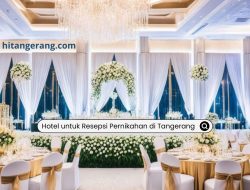 10 Hotel untuk Resepsi Pernikahan di Tangerang