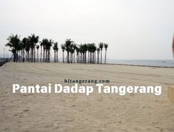 Pantai Dadap Tangerang: Wisata Pinggir Ibu Kota