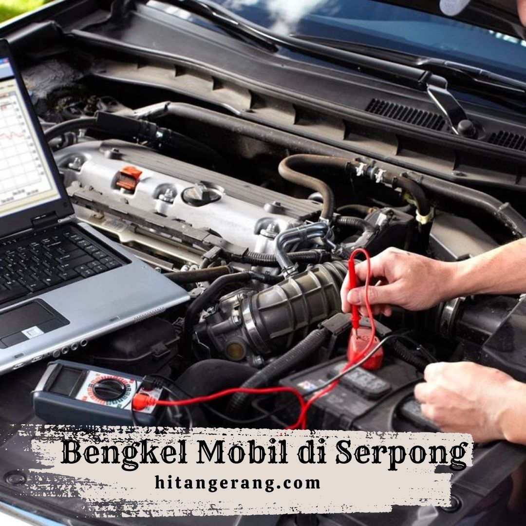 Bengkel Mobil Terdekat di Serpong