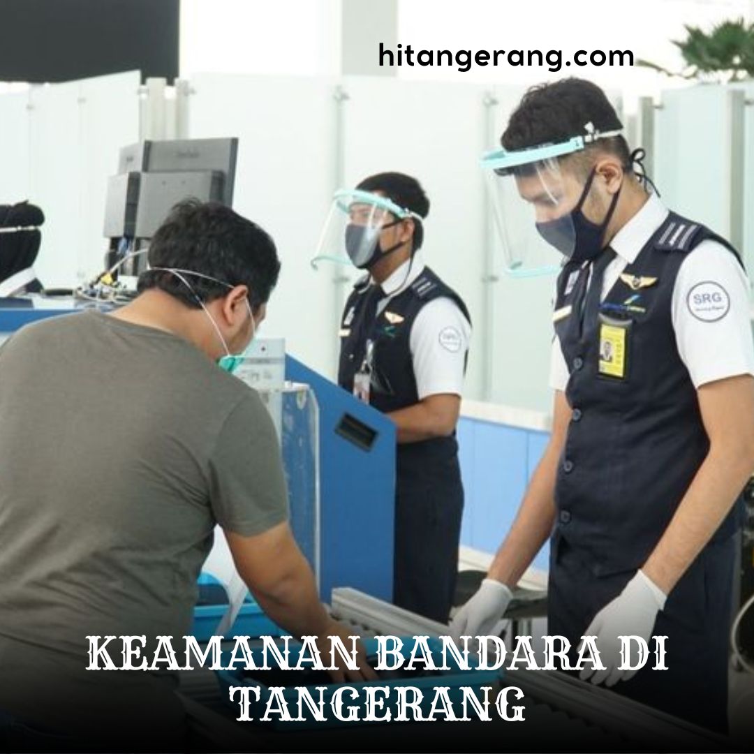 Prosedur Keamanan di Bandara Tangerang yang Harus Diketahui