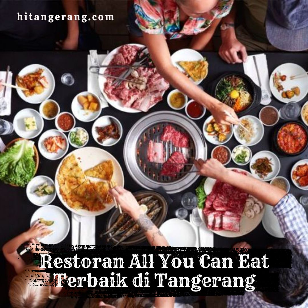 Restoran All You Can Eat Terbaik di Tangerang