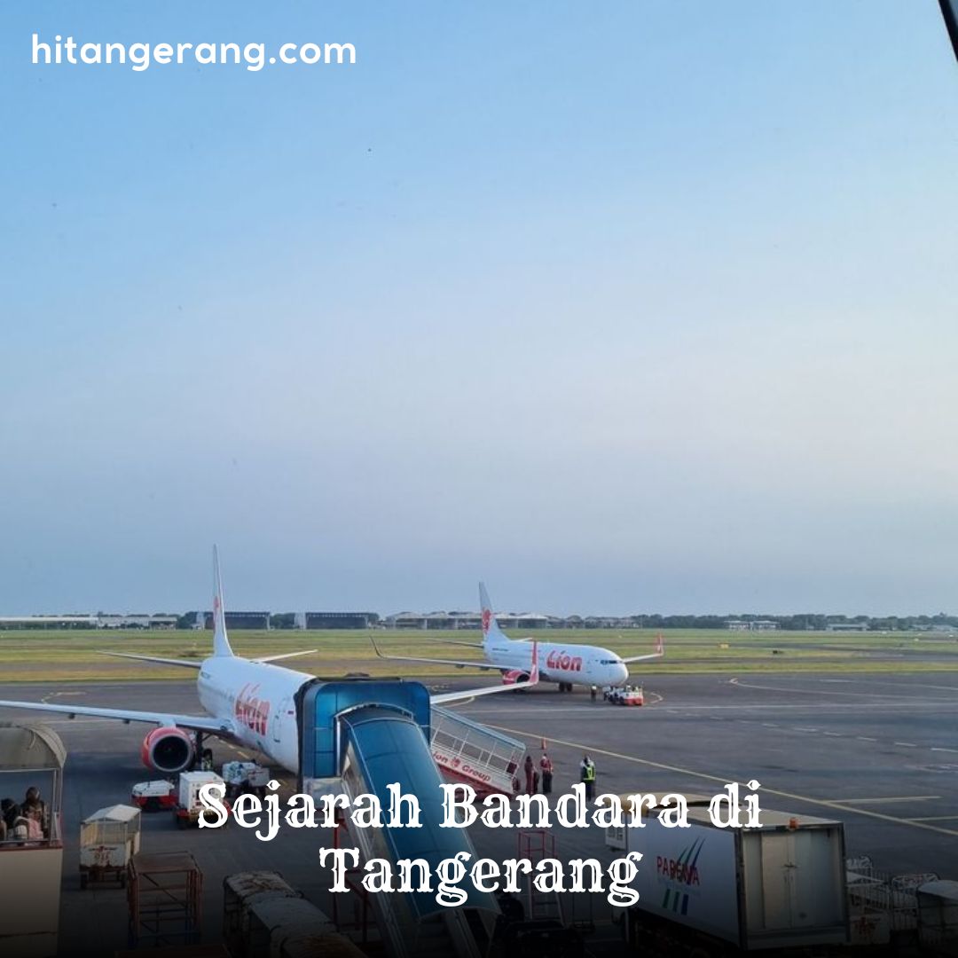 Sejarah Bandara di Tangerang