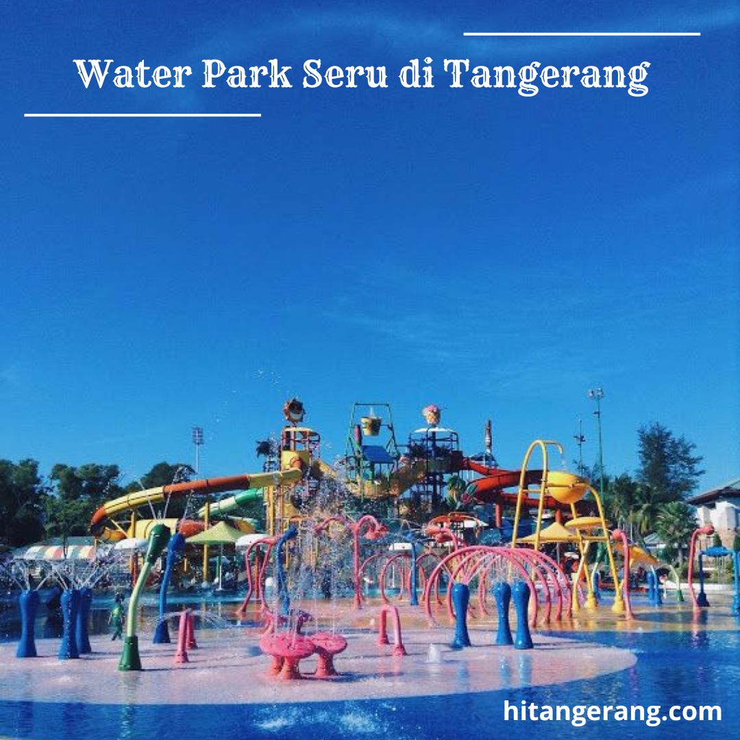 Water Park Seru di Tangerang