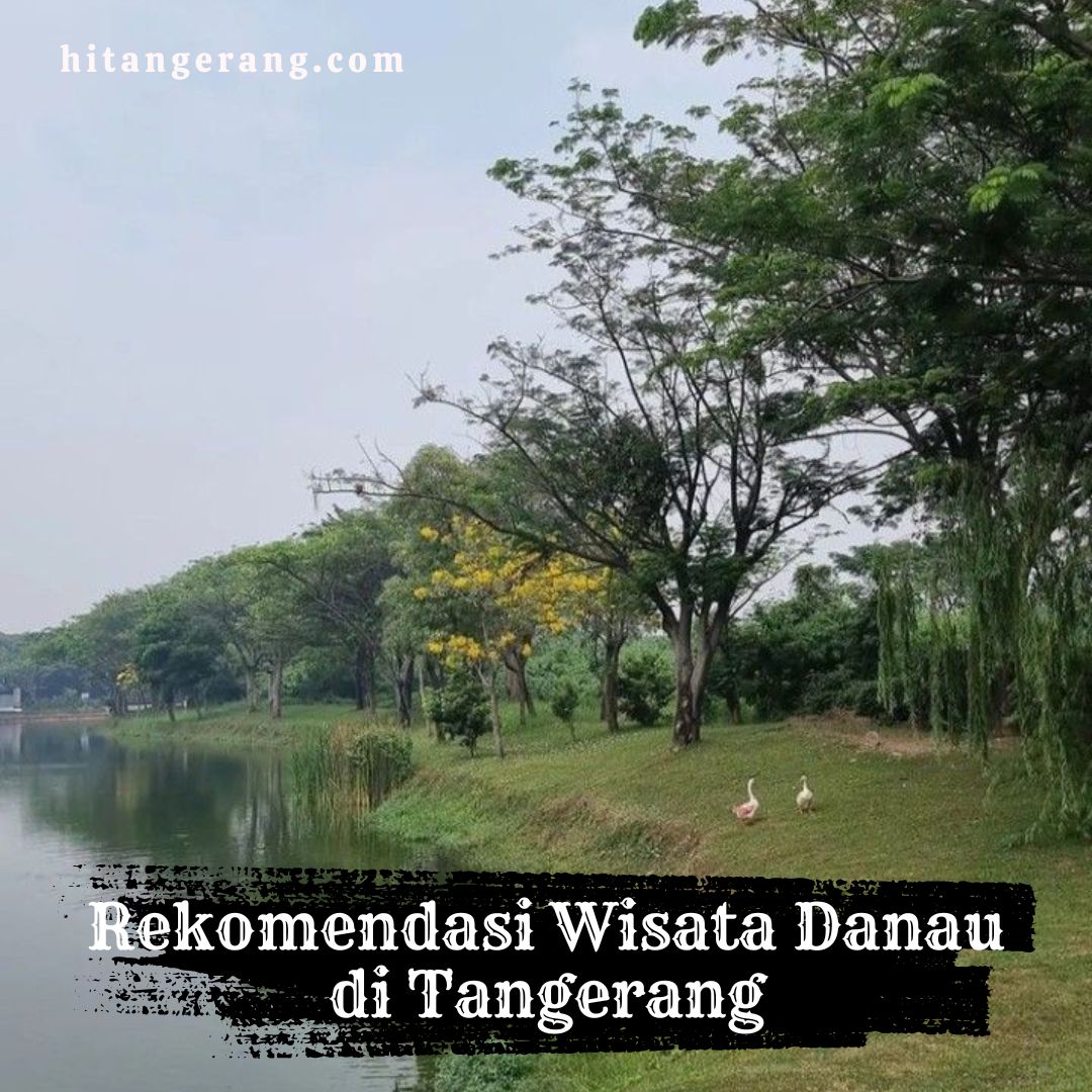 Rekomendasi Wisata Danau di Tangerang