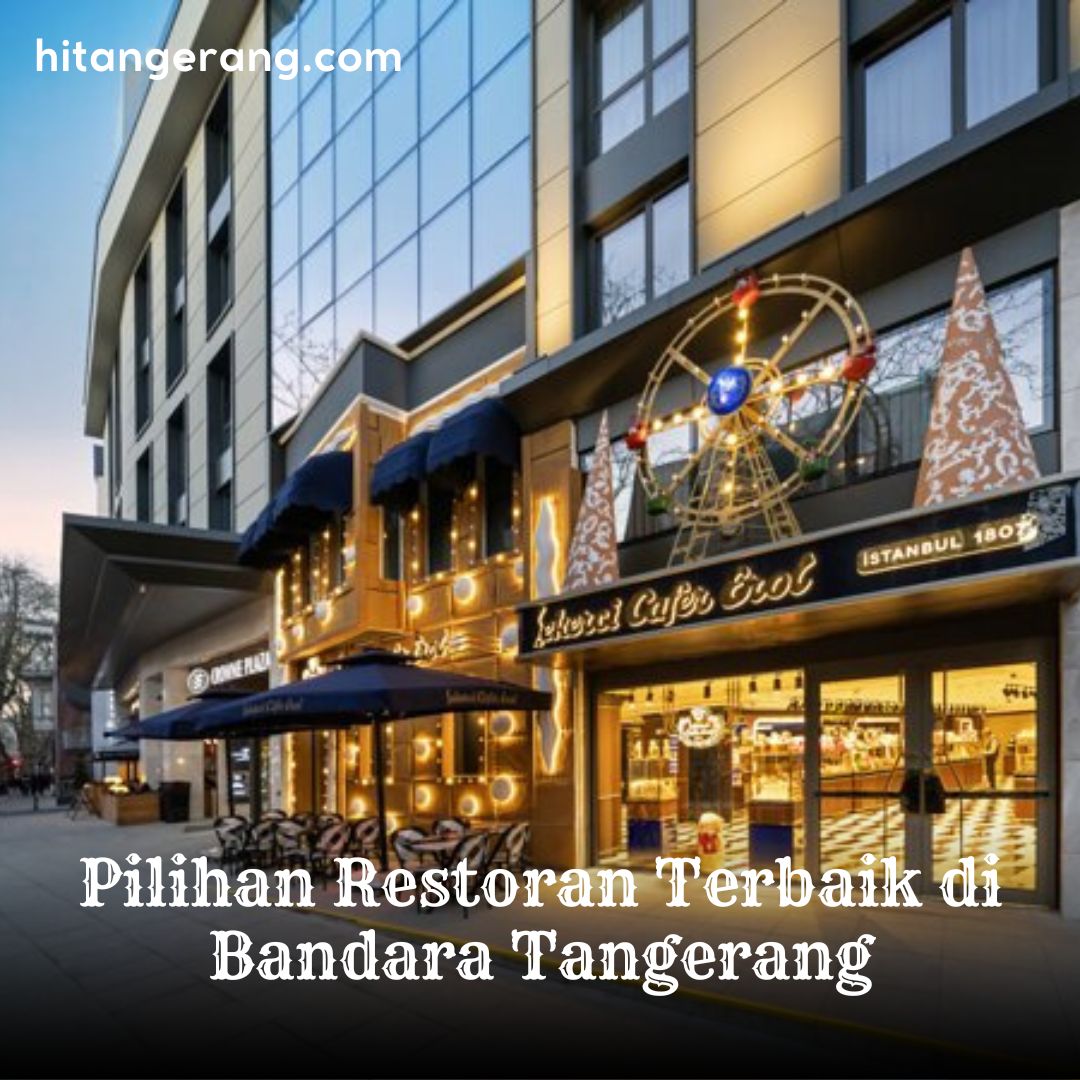 Pilihan Restoran Terbaik di Bandara Tangerang