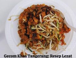 Gecom Khas Tangerang: Resep Lezat dan Mudah