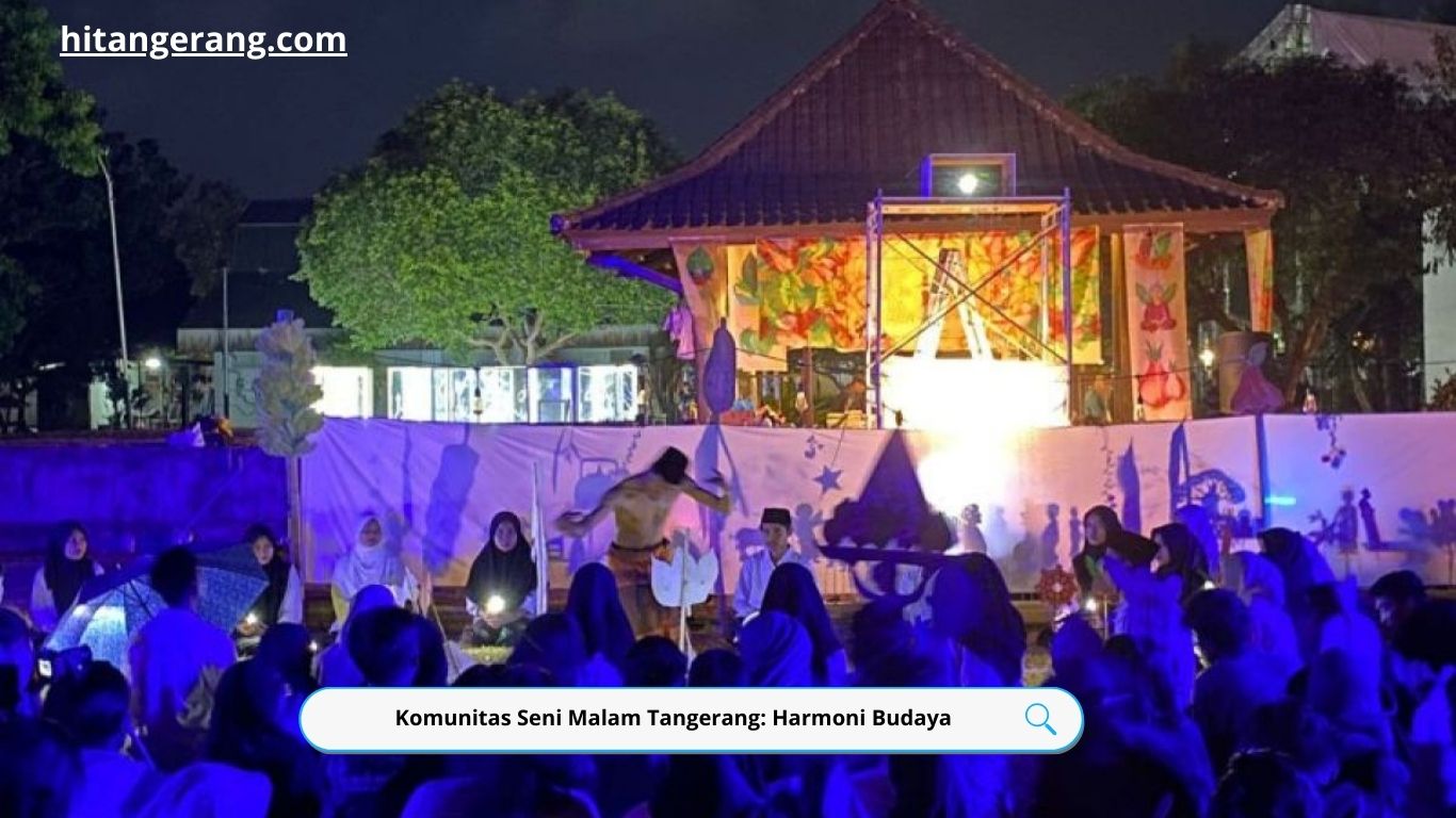 Komunitas Seni Malam Tangerang: Harmoni Budaya