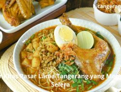 Kuliner Khas Pasar Lama Tangerang yang Menggugah Selera