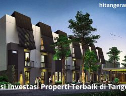 Lokasi Investasi Properti Terbaik di Tangerang