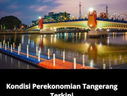 Kondisi Perekonomian Tangerang Terkini