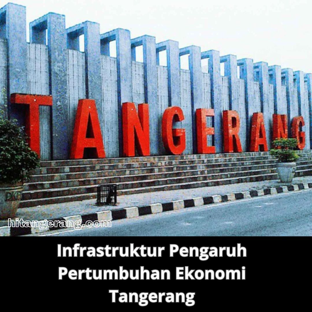 Infrastruktur Pengaruh Pertumbuhan Ekonomi Tangerang