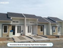 Perumahan Murah di Tangerang: Tepat Hunian Terjangkau