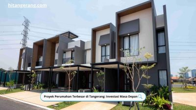 Proyek Perumahan Terbesar di Tangerang: Investasi Masa Depan