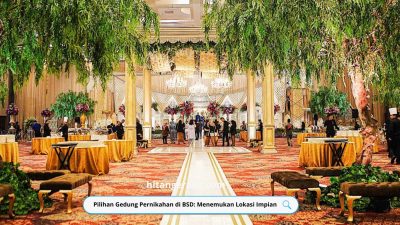 Pilihan Gedung Pernikahan di BSD: Menemukan Lokasi Impian