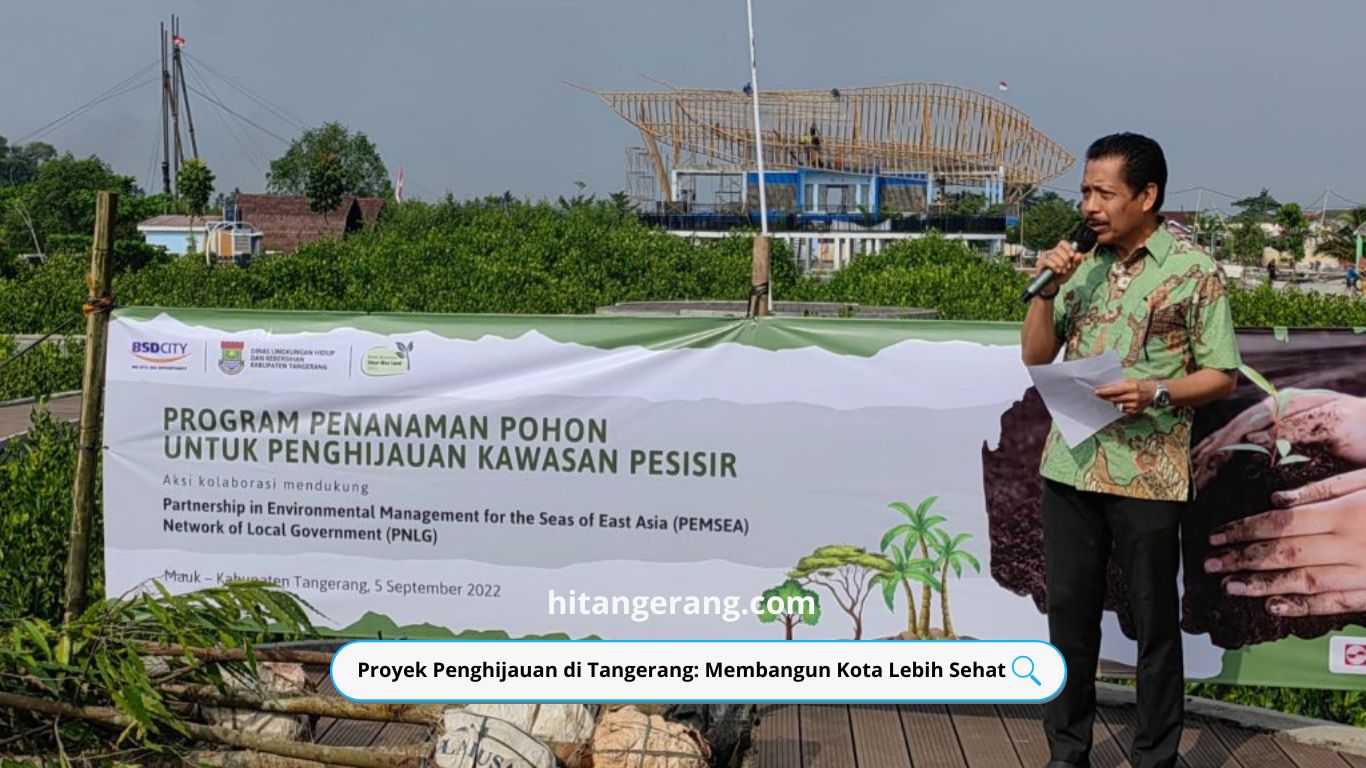 Proyek Penghijauan di Tangerang: Membangun Kota Lebih Sehat