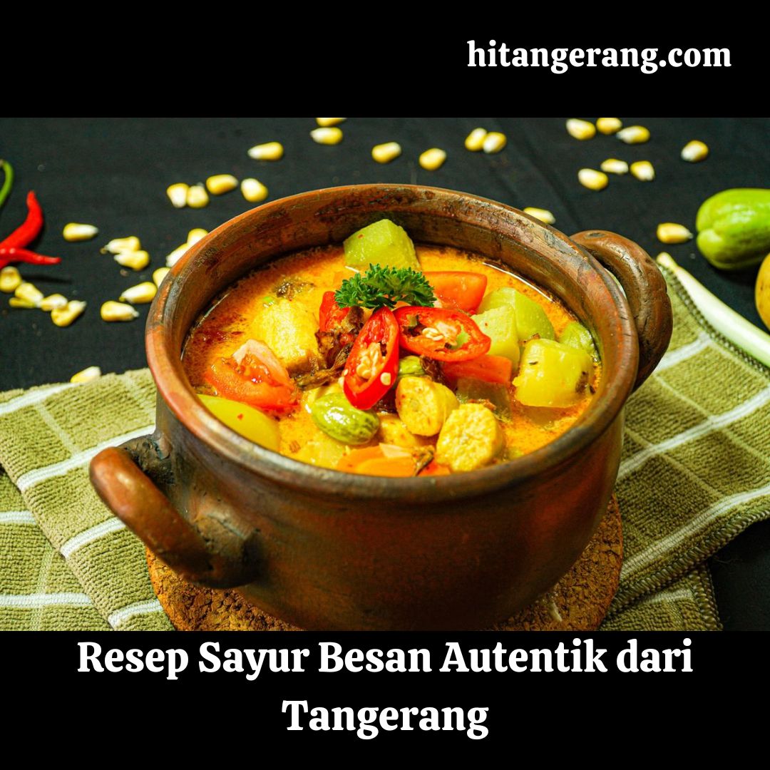 Resep Sayur Besan Autentik dari Tangerang