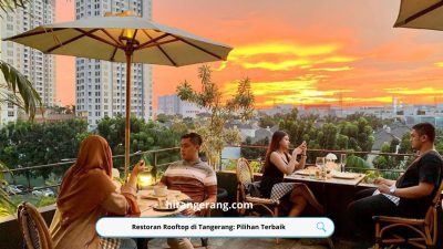 Restoran Rooftop di Tangerang: Pilihan Terbaik