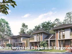 Risiko Investasi Properti di Tangerang