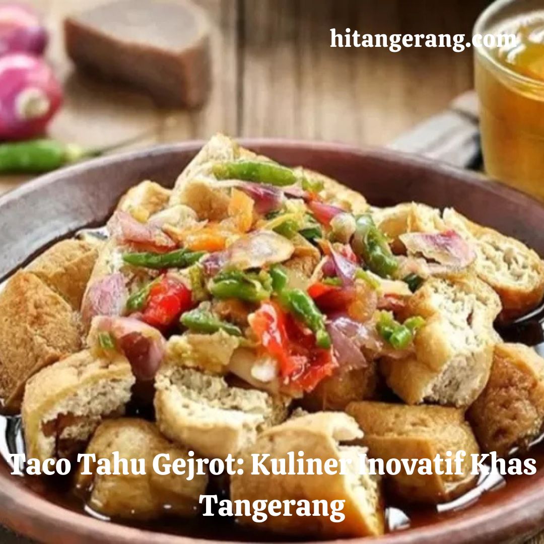 Taco Tahu Gejrot: Kuliner Inovatif Khas Tangerang