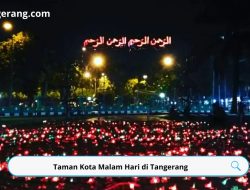 Taman Kota Malam Hari di Tangerang: Tempat Rekreasi