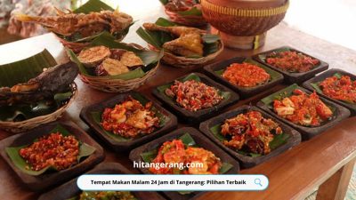 Tempat Makan Malam 24 Jam di Tangerang: Pilihan Terbaik