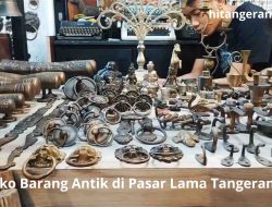 Toko Barang Antik di Pasar Lama Tangerang