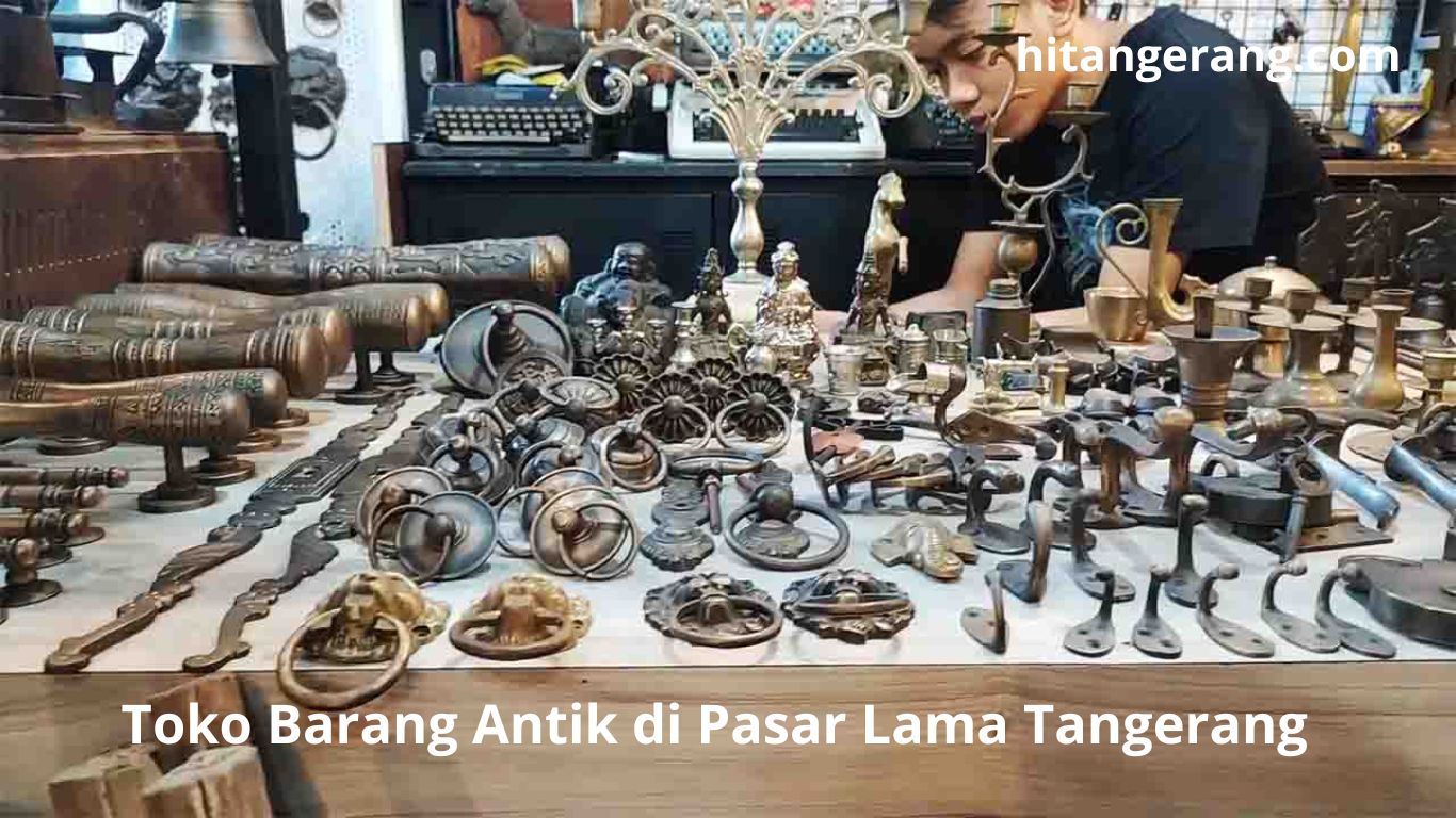 Toko Barang Antik di Pasar Lama Tangerang