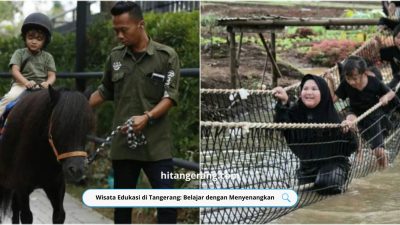 Wisata Edukasi di Tangerang: Belajar dengan Menyenangkan